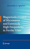 Magnetoelectronics of Microwaves and Extremely High Frequencies in Ferrite Films