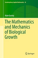 The Mathematics and Mechanics of Biological Growth