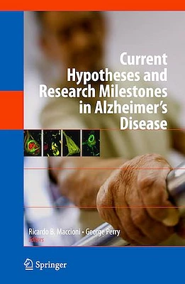 Current Hypotheses and Research Milestones in Alzheimer's Disease