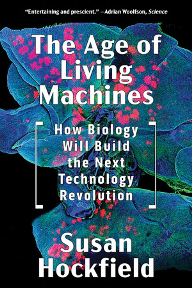 The Age of Living Machines