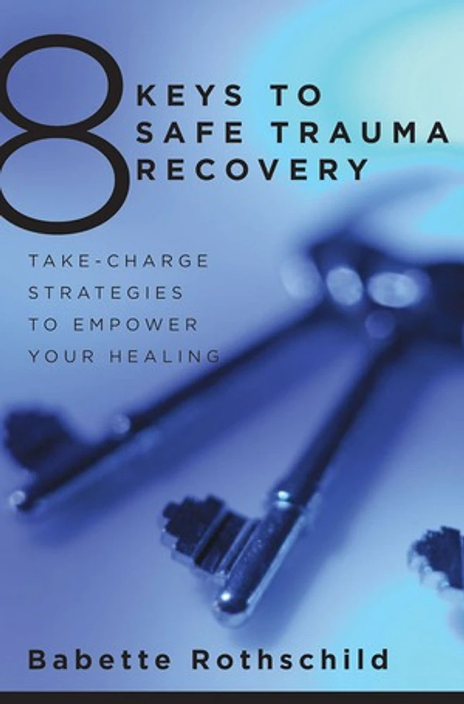 8 Keys To Safe Trauma Recovery