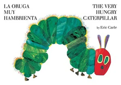 La oruga muy hambrienta/The Very Hungry Caterpillar