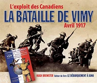 La bataille de Vimy :L'exploit des Canadiens, Avril 1917