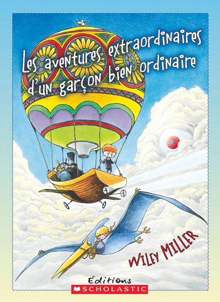 Les aventures extraordinaires d'un garçon bien ordinaire