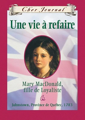 Une vie à refaire, Mary MacDonald, fille de loyaliste