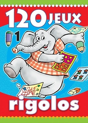 120 Jeux Rigolos T.1