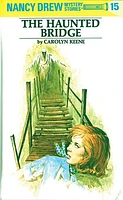 Nancy Drew 15: the Haunted Bridge