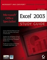 Microsoft® Office Specialist: Excel® 2003 Study Guide