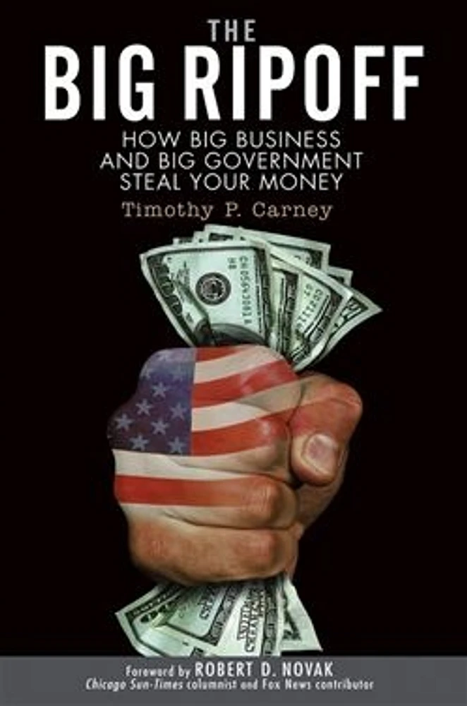 The Big Ripoff: How Big Business and Big Government Steal Your Money