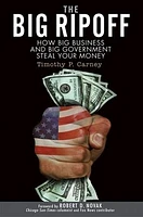 The Big Ripoff: How Big Business and Big Government Steal Your Money