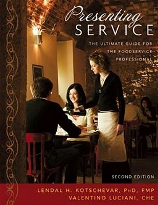 Presenting Service: The Ultimate Guide for the Foodservice Professional