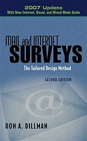 Mail and Internet Surveys: The Tailored Design Method ? 2007 Update with New Internet, Visual, and Mixed-Mode Guide