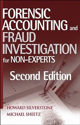 Forensic Accounting and Fraud Investigation for Non-Experts