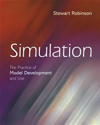 Simulation: The Practice of Model Development and Use