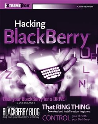 Hacking BlackBerry®: ExtremeTech<small>TM</small>