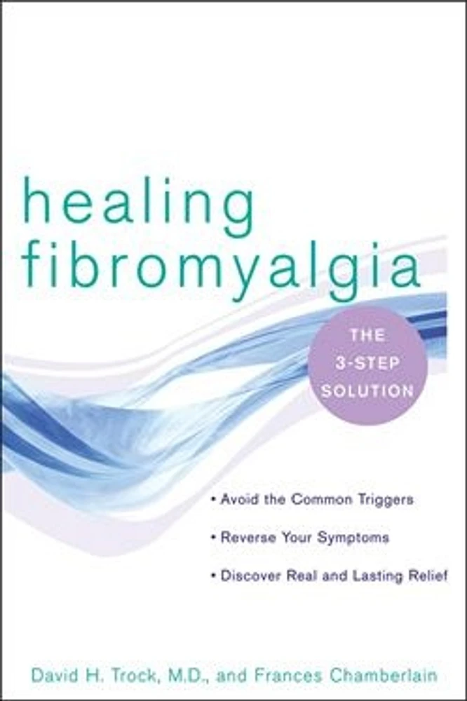 Healing Fibromyalgia: The Three-Step Solution