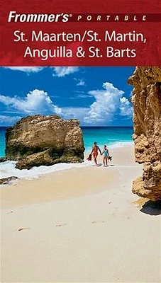 Frommer's® Portable St. Maarten/St. Martin, Anguilla & St. Barts