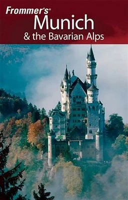 Frommer's® Munich & the Bavarian Alps