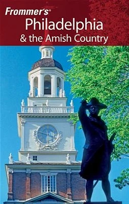 Frommer's® Philadelphia & the Amish Country