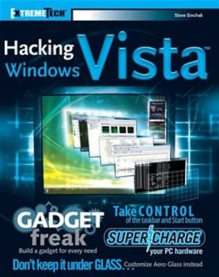 Hacking Windows Vista<small>TM</small>: ExtremeTech<small>TM</small>