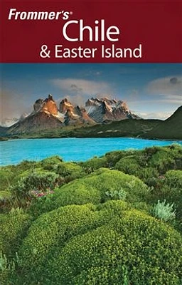 Frommer's® Chile & Easter Island, 1st Edition