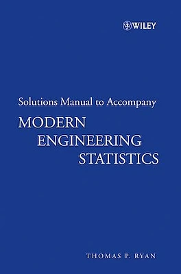 Solutions Manual to accompany Modern Engineering Statistics