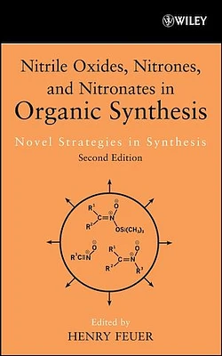 Nitrile Oxides, Nitrones and Nitronates in Organic Synthesis