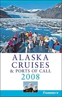 Frommer's® Alaska Cruises & Ports of Call