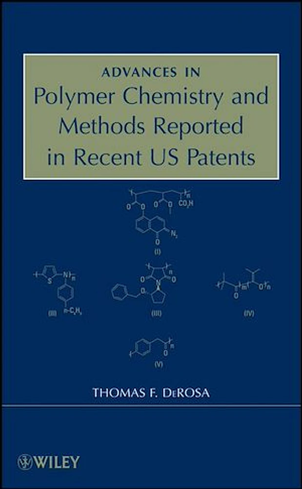 Advances in Polymer Chemistry and Methods Reported in Recent US Patents