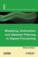 Modeling, Estimation and Optimal Filtration in Signal Processing