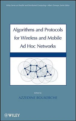 Algorithms and Protocols for Wireless and Mobile Ad Hoc Networks