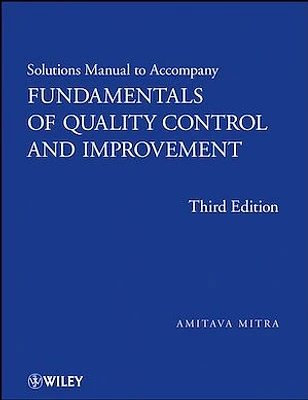 Solutions Manual to Accompany Fundamentals of Quality Control and Improvement, Solutions Manual