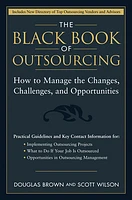 The Black Book of Outsourcing: How to Manage the Changes, Challenges, and Opportunities