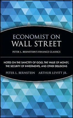 Economist on Wall Street (Peter L. Bernstein's Finance Classics)