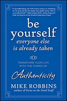 Be Yourself, Everyone Else is Already Taken