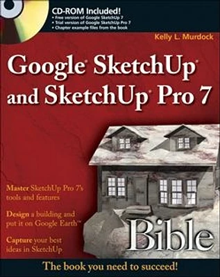 Google<sup>®</sup> SketchUp and SketchUp Pro 7 Bible