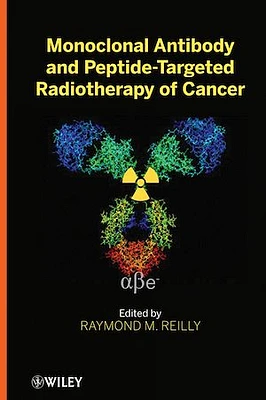 Monoclonal Antibody and Peptide-Targeted Radiotherapy of Cancer