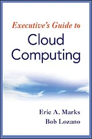 Executive's Guide to Cloud Computing