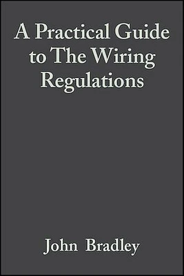 A Practical Guide to The Wiring Regulations