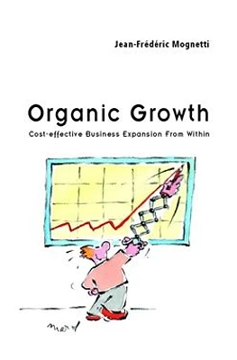 Organic Growth: Cost-Effective Business Expansion from Within