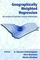 Geographically Weighted Regression: The Analysis of Spatially Varying Relationships 