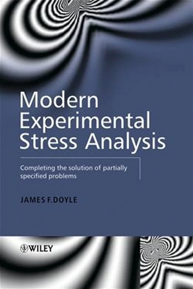 Modern Experimental Stress Analysis: Completing the Solution of Partially Specified Problems