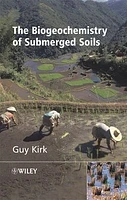 The Biogeochemistry of Submerged Soils