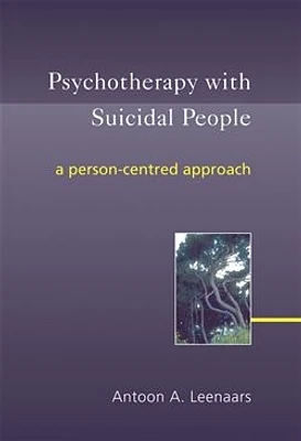 Psychotherapy with Suicidal People: A Person-centred Approach