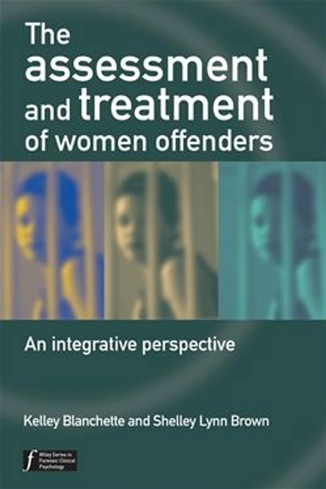 The Assessment and Treatment of Women Offenders: An integrative perspective