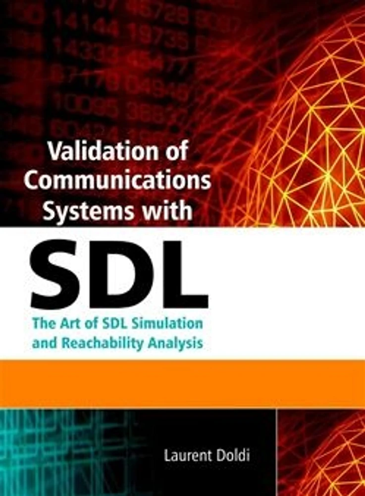 Validation of Communications Systems with SDL: The Art of SDL Simulation and Reachability Analysis