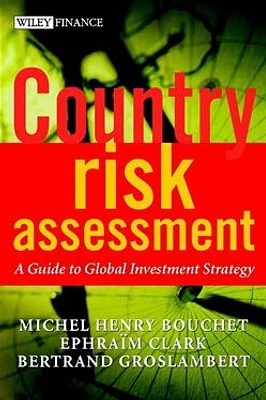 Country Risk Assessment: A Guide to Global Investment Strategy 