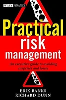 Practical Risk Management:  An Executive Guide to Avoiding Surprises and Losses  