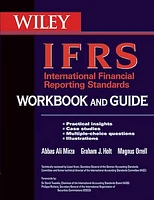 International Financial Reporting Standards (IFRS) Workbook and Guide