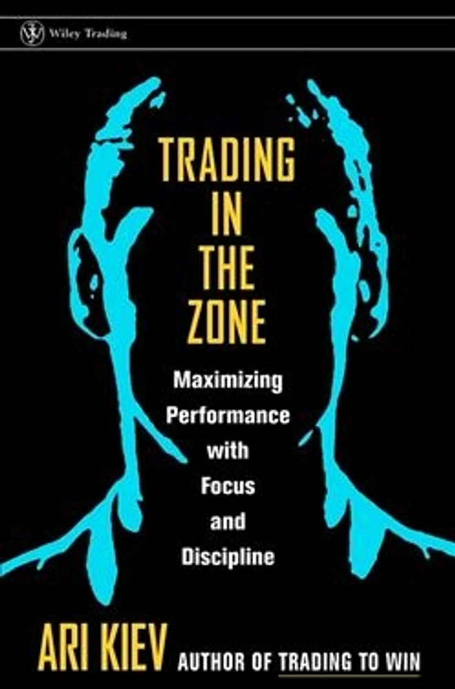 Trading in the Zone: Maximizing Performance with Focus and Discipline